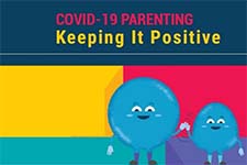 COVID-19 Parenting Keeping It Positive